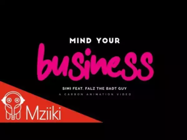 Simi - Mind Your Bizness ft. Falz